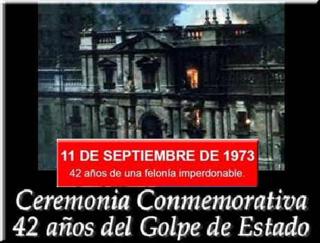 CHILE :  CONMEMORACIÓN AL CUMPLIRSE 42 AÑOS DEL GOLPE DE ESTADO  CIVICO-MILITAR