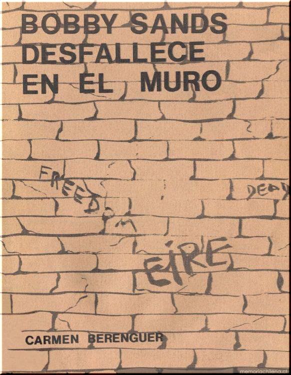 Presentación Bobby Sands desfallece en el muro de Carmen Berenguer - Edición Cartonera