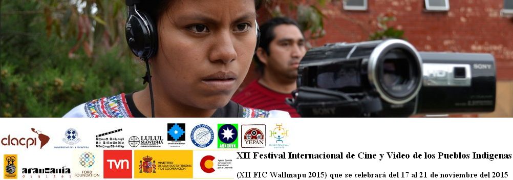 XII Festival Internacional de Cine y Vídeo de los Pueblos Indígenas (XII FIC Wallmapu 2015) 