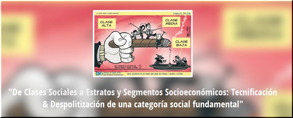 De Clases Sociales a Estratos y Segmentos Socioeconómicos: Tecnificación & Despolitización ...