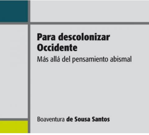 Libro: Para descolonizar Occidente – Por Boaventura De Sousa Santos