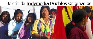 Argentina :   Boletín de Indymedia Pueblos Originarios