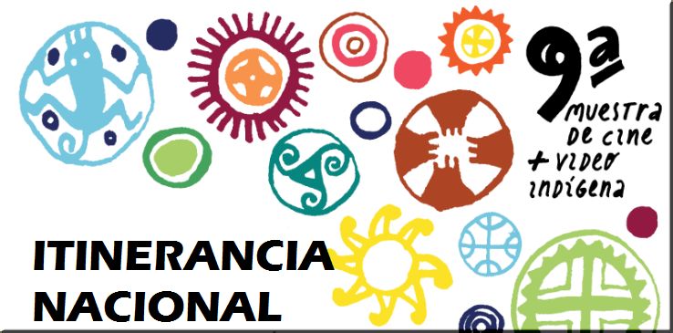 9° Muestra Cine+Video Indígena 2015 - ITINERANCIA NACIONAL