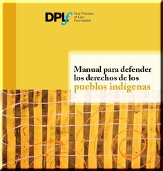 Manual para defender los derechos de los pueblos indígenas
