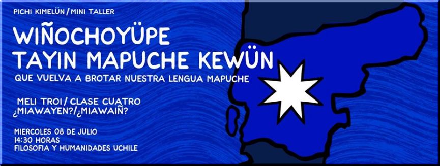 Santiago de Chile Mini Taller: Wiñochoyüpe Tayin Mapuche Kewün - 4ta Sesión: ¿Miawayen/Miawaiñ?