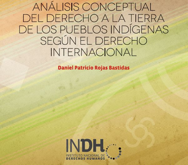 Análisis Conceptual del Derecho a la Tierra de los Pueblos Indígenas Según el Derecho Internacional