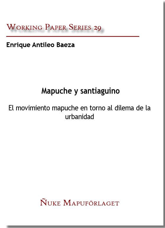 Mapuche y santiaguino - El movimiento mapuche en torno al dilema de la urbanidad