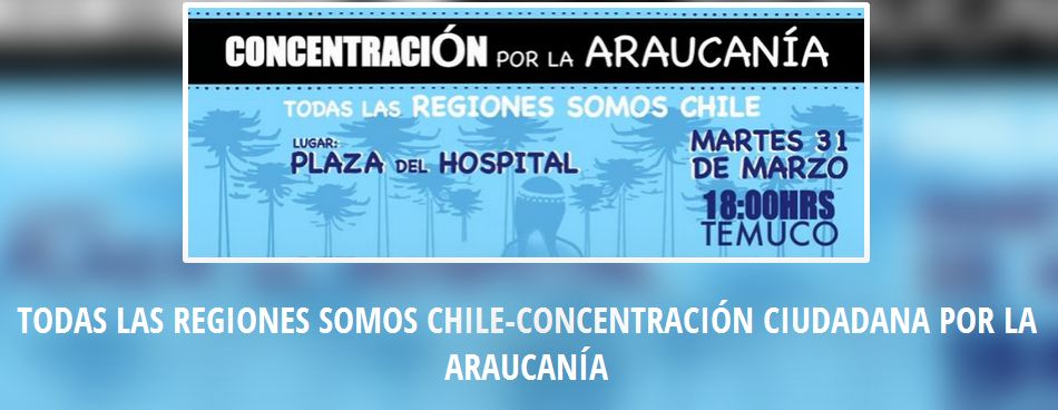 Temuco : TODAS LAS REGIONES SOMOS CHILE-CONCENTRACIÓN CIUDADANA POR LA ARAUCANÍA