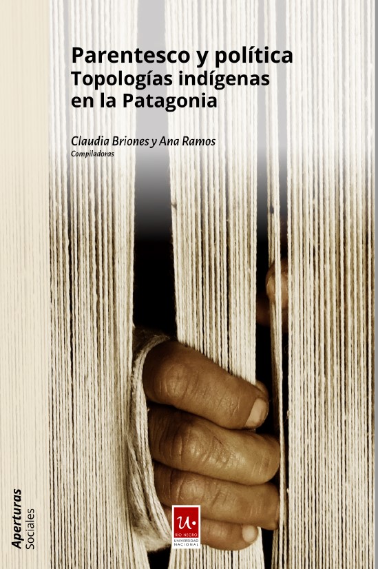 Parentesco y política. Topologías indígenas en la Patagonia