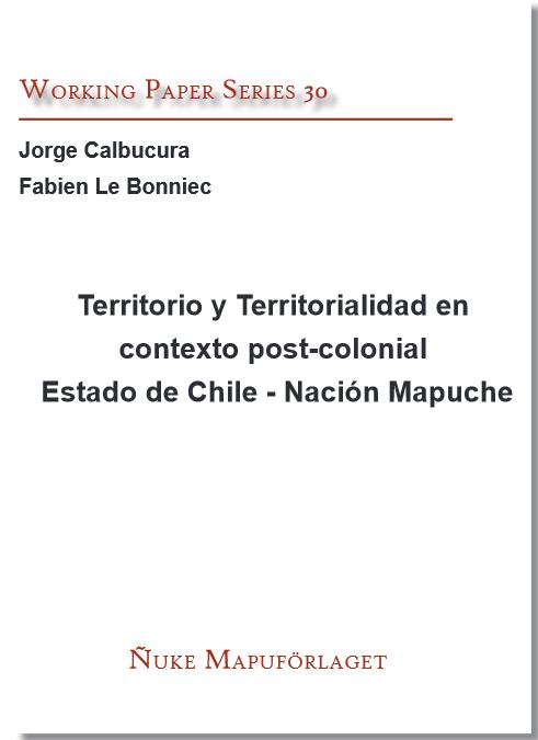 Territorio y territorialidad en contexto post-colonial. Estado de Chile – Nación mapuche