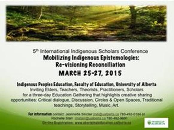 CANADA, ALBERTA: INDIGENOUS SCHOLARS CONFERENCE  March 25, 2015 at 8:30am - March 28, 2015 