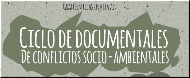 Chile,Santiago: Ciclo de documentales de conflictos socio-ambientales Gratisemillas-PUC