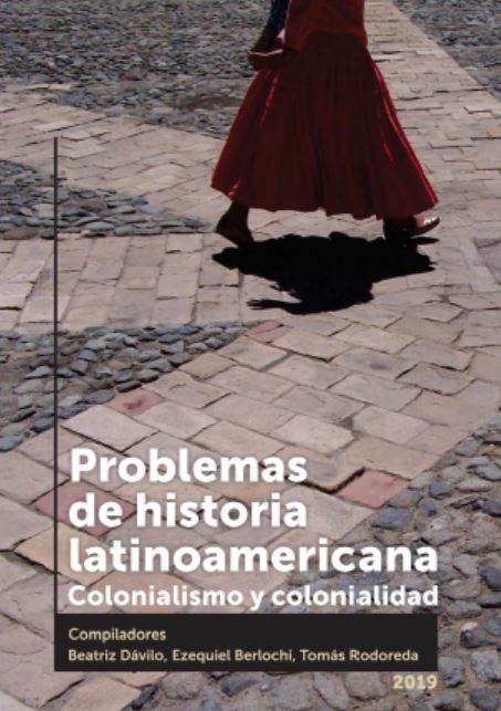 Problemas de historia latinoamericana : colonialismo y colonialidad