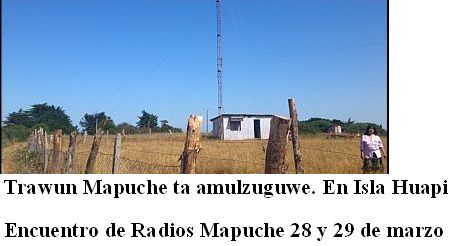 Trawun Mapuche ta amulzuguwe. Encuentro de Radios Mapuche 28 y 29 de marzo en Isla Huapi 
