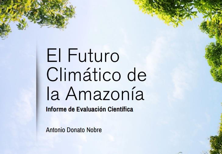 El Futuro Climático de la Amazonía. Informe de evaluación científica