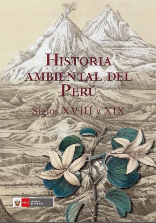 Historia ambiental del Perú. Siglo XVIII y XIX