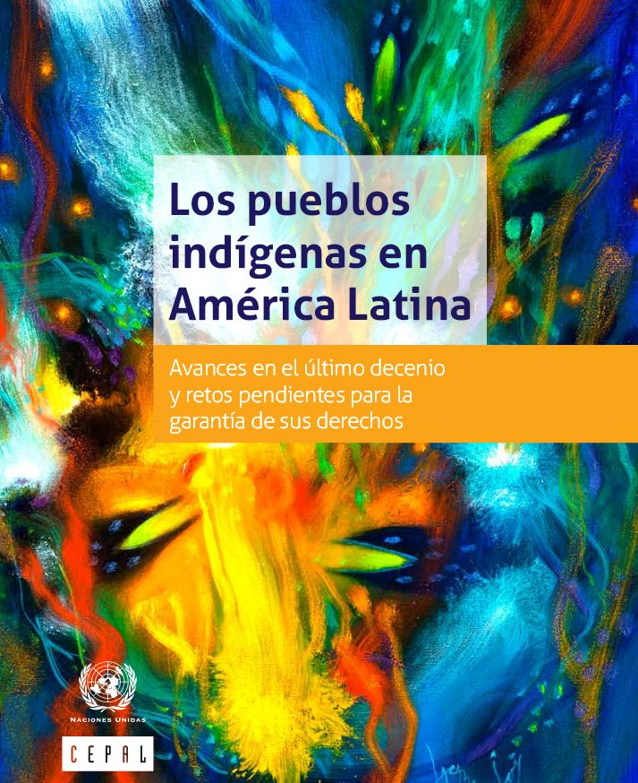 Los Pueblos indígenas en América Latina: avances en el último decenio y retos pendientes