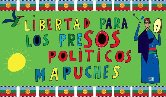 Libertad para los Presos Políticos Mapuche