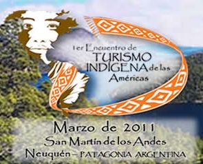 1er. Encuentro de Turismo Indígena de las Américas: 16 y 19 de marzo 2011
