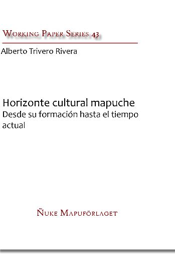 Horizonte cultural mapuche - Desde su formación hasta el tiempo actual